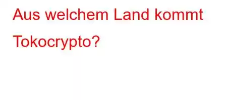 Aus welchem ​​Land kommt Tokocrypto?