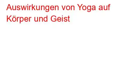 Auswirkungen von Yoga auf Körper und Geist