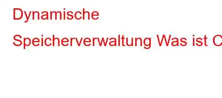 Dynamische Speicherverwaltung Was ist C++