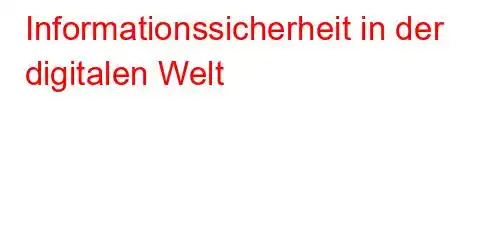 Informationssicherheit in der digitalen Welt