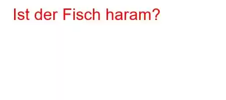 Ist der Fisch haram?