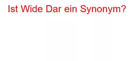 Ist Wide Dar ein Synonym?