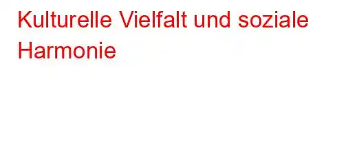 Kulturelle Vielfalt und soziale Harmonie