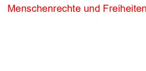 Menschenrechte und Freiheiten