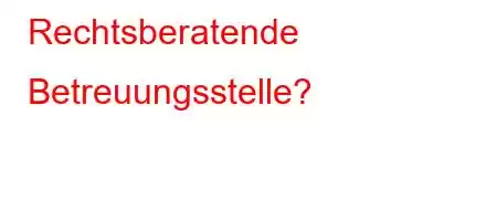 Rechtsberatende Betreuungsstelle