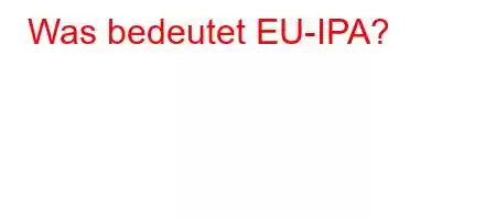 Was bedeutet EU-IPA?