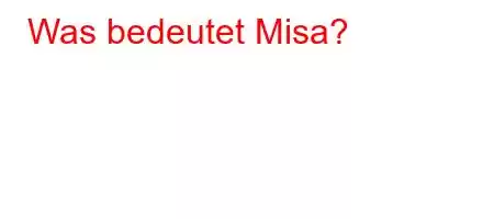 Was bedeutet Misa