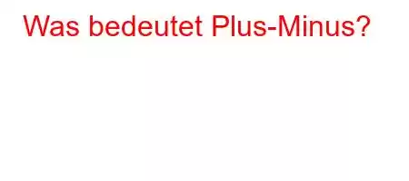 Was bedeutet Plus-Minus