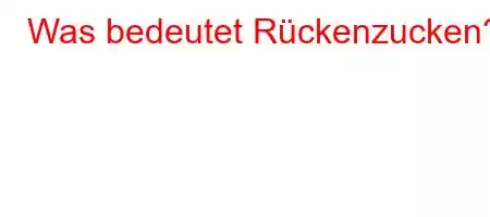 Was bedeutet Rückenzucken