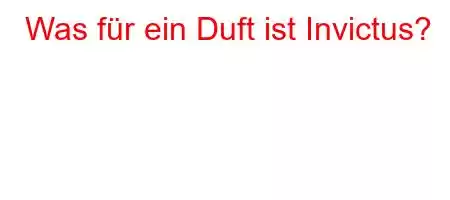 Was für ein Duft ist Invictus?