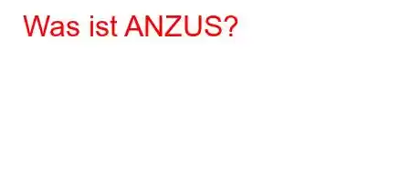 Was ist ANZUS?