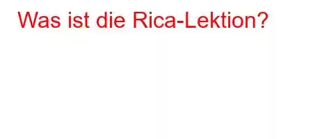 Was ist die Rica-Lektion?