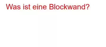 Was ist eine Blockwand?