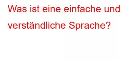 Was ist eine einfache und verständliche Sprache?