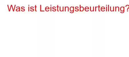 Was ist Leistungsbeurteilung?