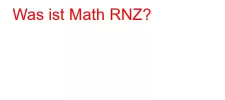 Was ist Math RNZ?