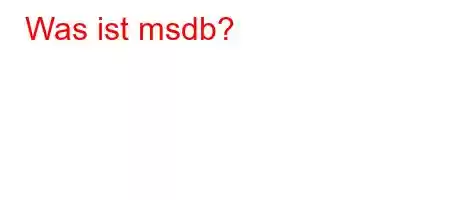 Was ist msdb?