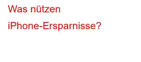 Was nützen iPhone-Ersparnisse?