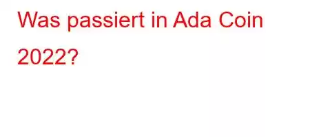 Was passiert in Ada Coin 2022