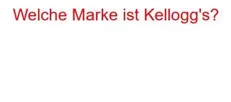 Welche Marke ist Kellogg's