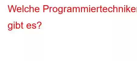 Welche Programmiertechniken gibt es