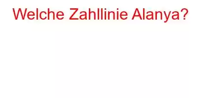 Welche Zahllinie Alanya