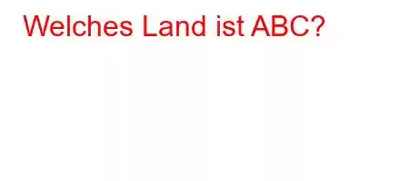 Welches Land ist ABC