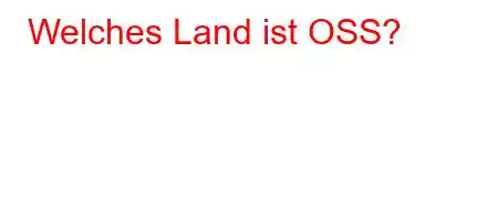 Welches Land ist OSS