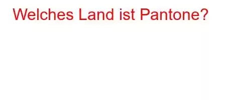 Welches Land ist Pantone?