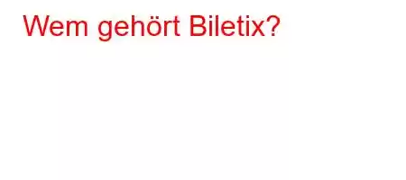 Wem gehört Biletix?