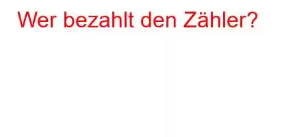 Wer bezahlt den Zähler