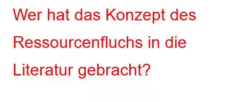 Wer hat das Konzept des Ressourcenfluchs in die Literatur gebracht?