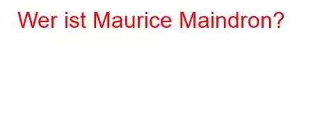 Wer ist Maurice Maindron?