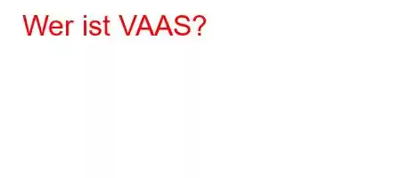 Wer ist VAAS?