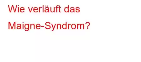 Wie verläuft das Maigne-Syndrom