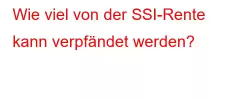 Wie viel von der SSI-Rente kann verpfändet werden