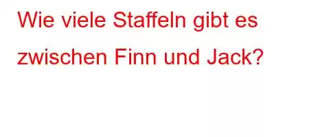 Wie viele Staffeln gibt es zwischen Finn und Jack?