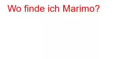 Wo finde ich Marimo?